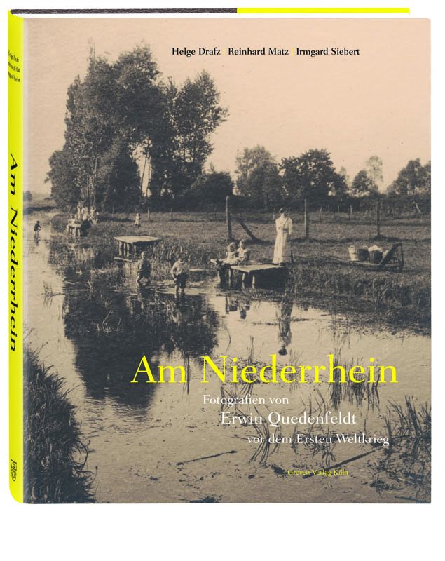Am NIederrhein - Fotografien von Erwin Quedenfeldt vor dem Ersten Weltkrieg