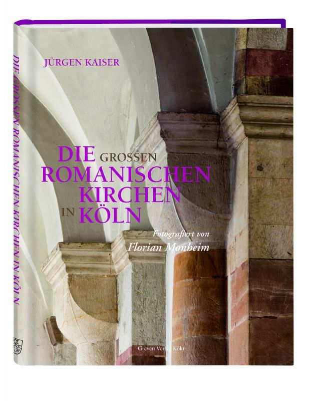 Die großen romanischen Kirchen in Köln – VORZUGSAUSGABE 