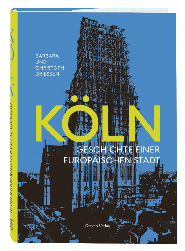 Köln. Geschichte einer europäischen Stadt